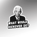 what would rickover do? sticker