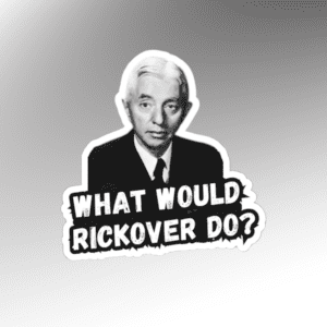 what would rickover do? sticker